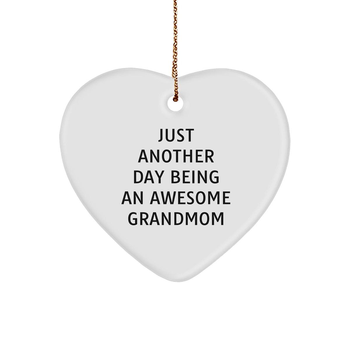 Funny Grandmom Heart Ornament Gifts from Family, Just Another Day, Special Christmas Ornament Present, Awesome Grandmom - Image 1