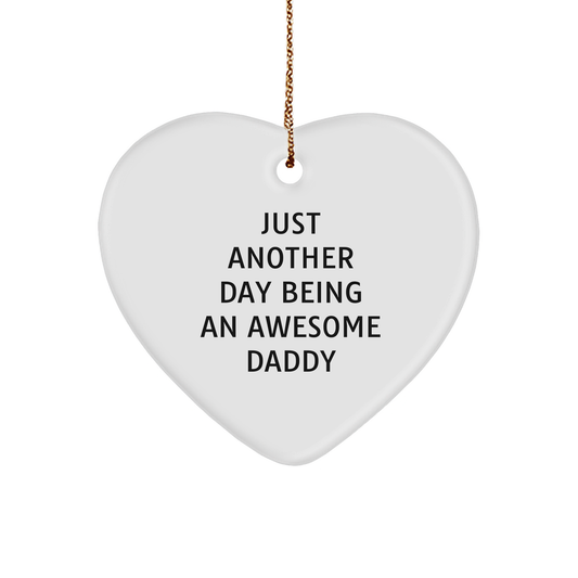 Daddy Heart Ornament, Just Another Day Being an Awesome Daddy, Funny Christmas Unique Gift for Men, Gifts from Family, Gifts for Daddy, Unique Christmas Unique Gifts - Image 1