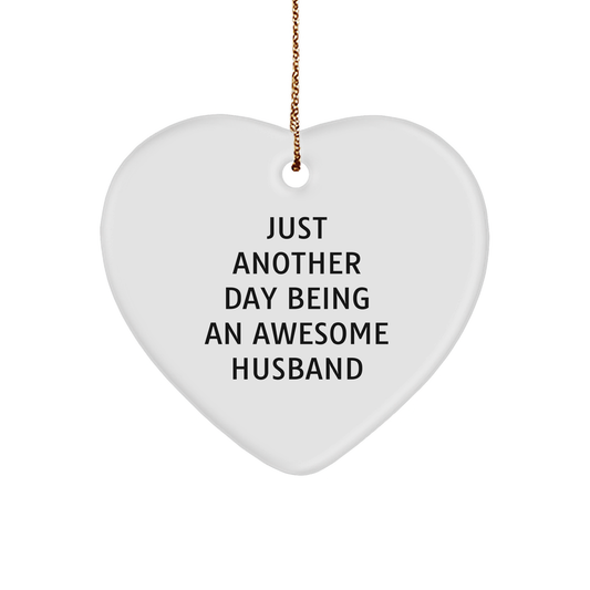Just Another Day Being An Awesome Husband Heart Ornament Gifts from Men for Husband Christmas Unique Presents - Image 1