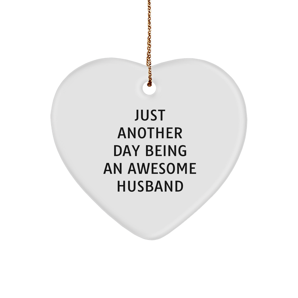 Just Another Day Being An Awesome Husband Heart Ornament Gifts from Men for Husband Christmas Unique Presents - Image 1