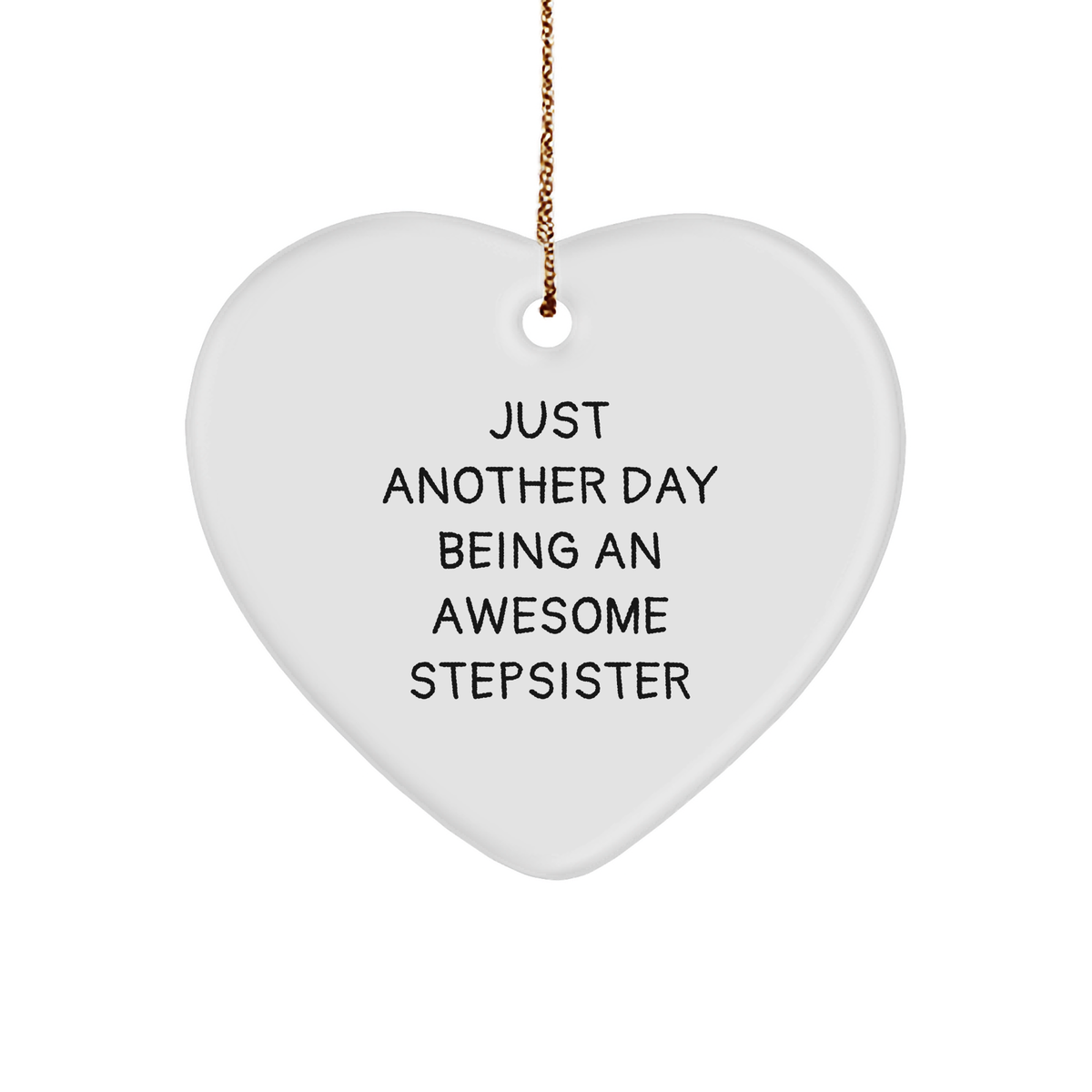 Gifts from Awesome Stepsisters for Stepsisters, Heart Ornament with Funny Quote, Heart-Shaped White Ornament for Christmas - Image 1