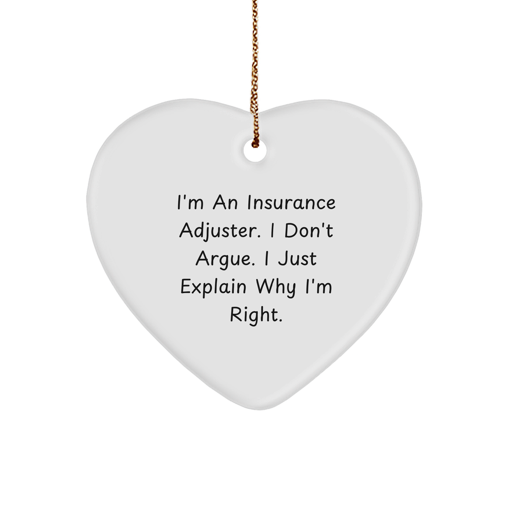 Insurance Adjuster Heart Ornament, Funny Quote, White Sturdy MDF, Gold Tone, Ideal Gift for Christmas, Gifts from Friends, Gifts for Insurance Adjuster - Image 1