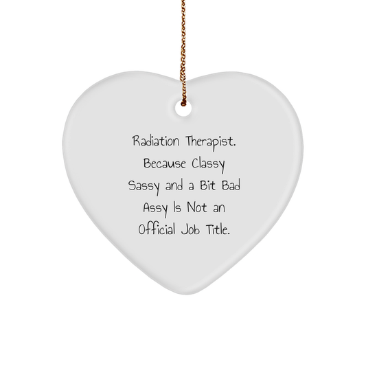 Radiation Therapist Gifts, Funny Quote, Heart Ornament, Christmas Unique Gifts from Friends to Radiation Therapist - Image 1