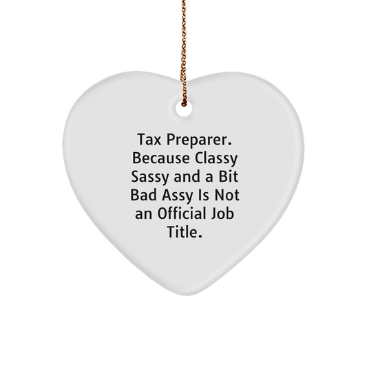 Funny Tax Preparer Gifts, Heart Ornament for Women, Gifts from Friends, Gifts for Tax Preparer, Christmas Unique Gifts, Sassy Quote Inside - Image 1