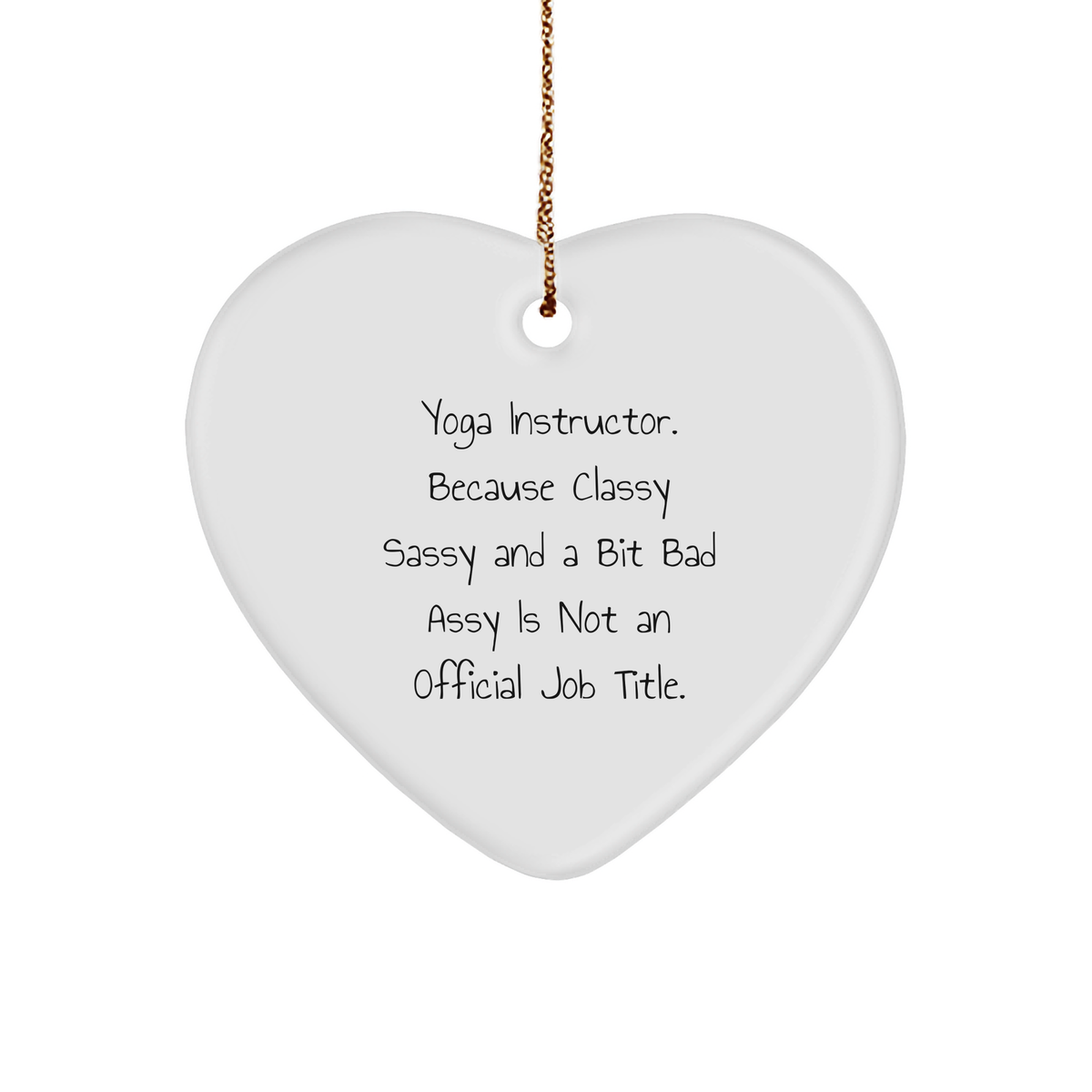 Yoga Instructor Gifts from Friends - Heart Ornament with Funny Quote - Christmas Unique Gifts for Yoga Instructors - Image 1