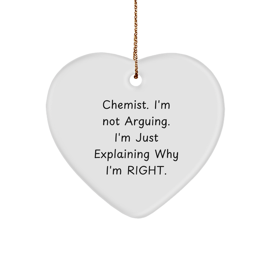 Chemist Gifts from Friends - Funny Heart Ornament, 'I'm Not Arguing, I'm Just Explaining Why I'm Right', White, Heart Shaped, Christmas Memorable Present for Chemist - Image 1