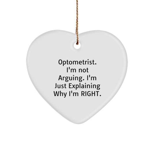 Funny Optometrist Gifts from Friends - 'I'm Not Arguing' Heart Ornament for Christmas - Image 1