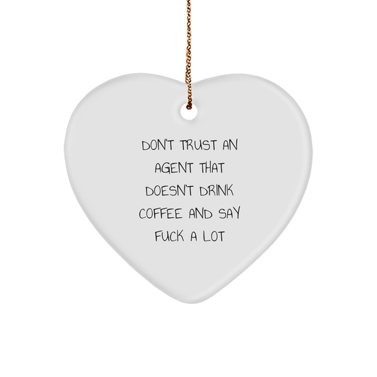 Funny Agent Heart Ornament Gift from Men to Coworkers, Don't Trust An Agent That Doesn't Drink Coffee And Say F--k A Lot, Heart Shaped, Christmas Ornament - Image 1