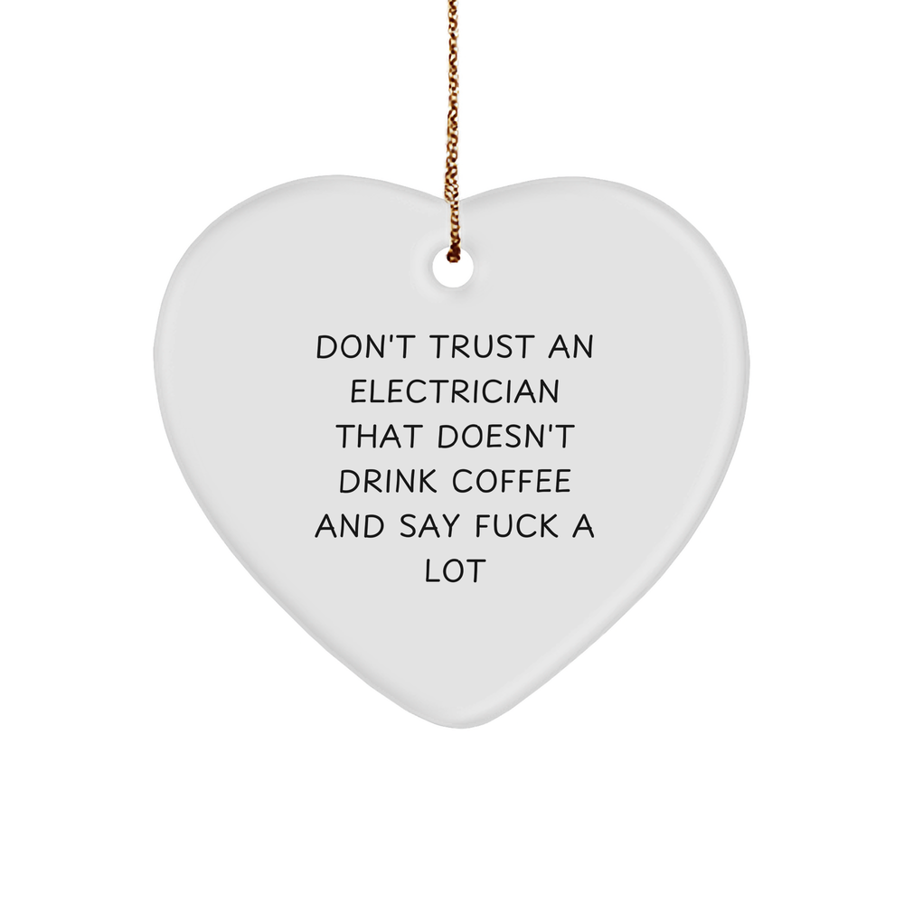 Funny Electrician Gifts from Friends and Family - Heart Ornament with Inspirational Quote - White Color, 2.75\ - Image 1