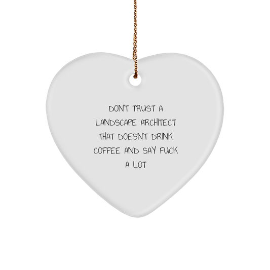 Funny Landscape Architect Gifts, Heart Ornament with Coffee Lovers Quote, Christmas Unique Gifts from Friends to Men, Funny Landscape Architect Heart Ornament - Image 1