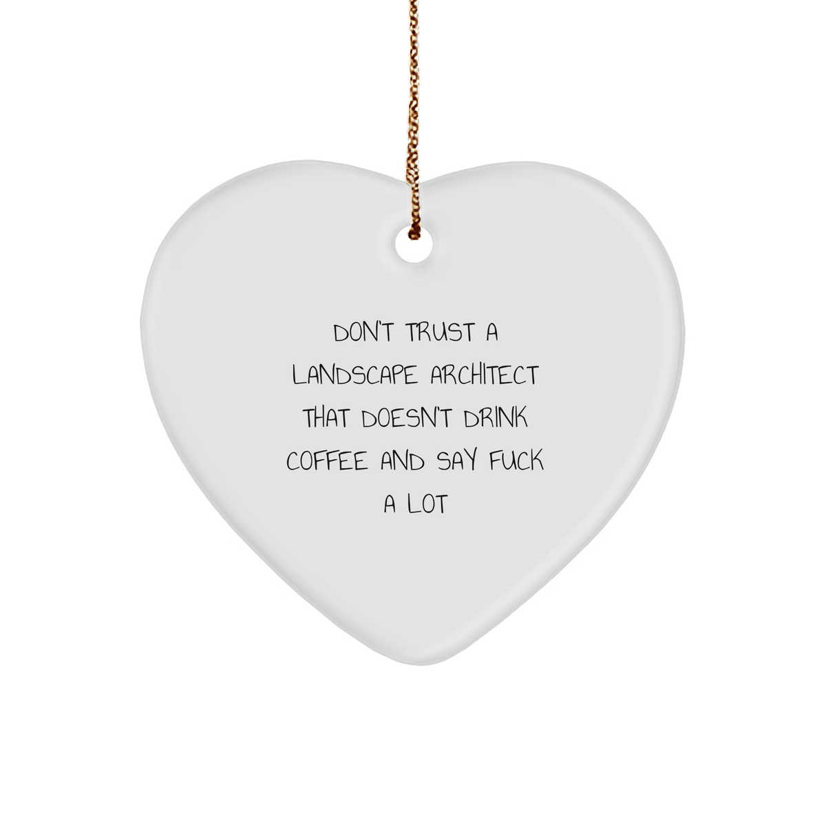 Funny Landscape Architect Gifts, Heart Ornament with Coffee Lovers Quote, Christmas Unique Gifts from Friends to Men, Funny Landscape Architect Heart Ornament - Image 1