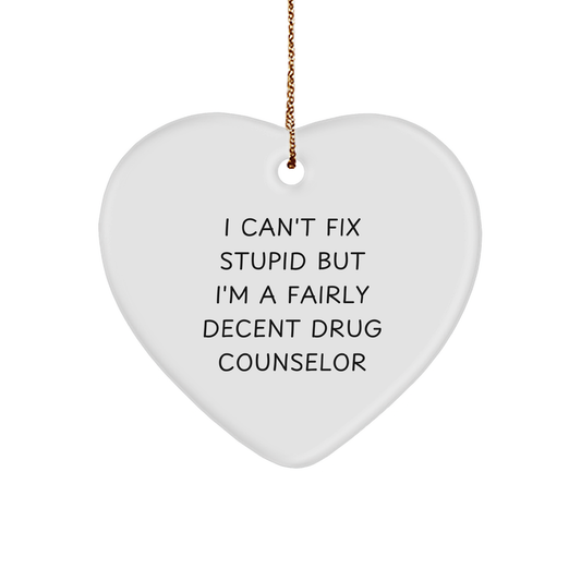 Funny Drug Counselor Gifts from Friends and Family for Christmas - I'm A Fairly Decent Drug Counselor Heart Ornament - Image 1
