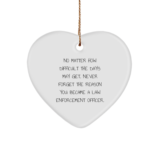 Inspirational Law Enforcement Officer Gifts, Heart Ornament for Men or Women, Gifts from Friends or Family, No Matter How Difficult, Heartfelt Christmas Unique Gifts - Image 1