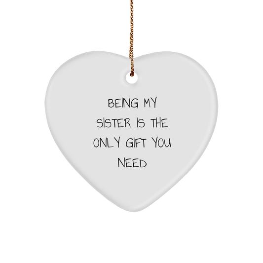 Sister Love Gifts from Family, Being My Sister Is The Only Gift You Need Heart Ornament for Sister's Christmas - Image 1