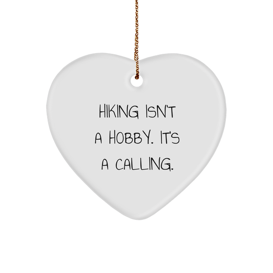 Hiking Enthusiast Gifts, Funny Heart Ornament for Men, 'Hiking Isn't A Hobby. It's A Calling.' Christmas Decorations from Family - Image 1