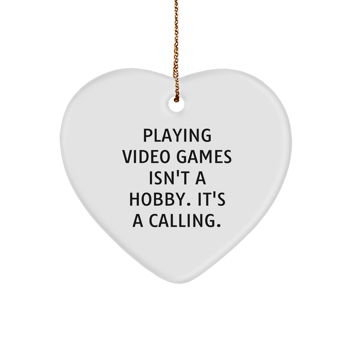 Funny Gaming Heart Ornament, 'Playing Video Games Isn't A Hobby. It's A Calling.' for Gifts from Friends, Coworkers, or Family to Playing Video Games Lovers, Christmas Unique Gifts - Image 1