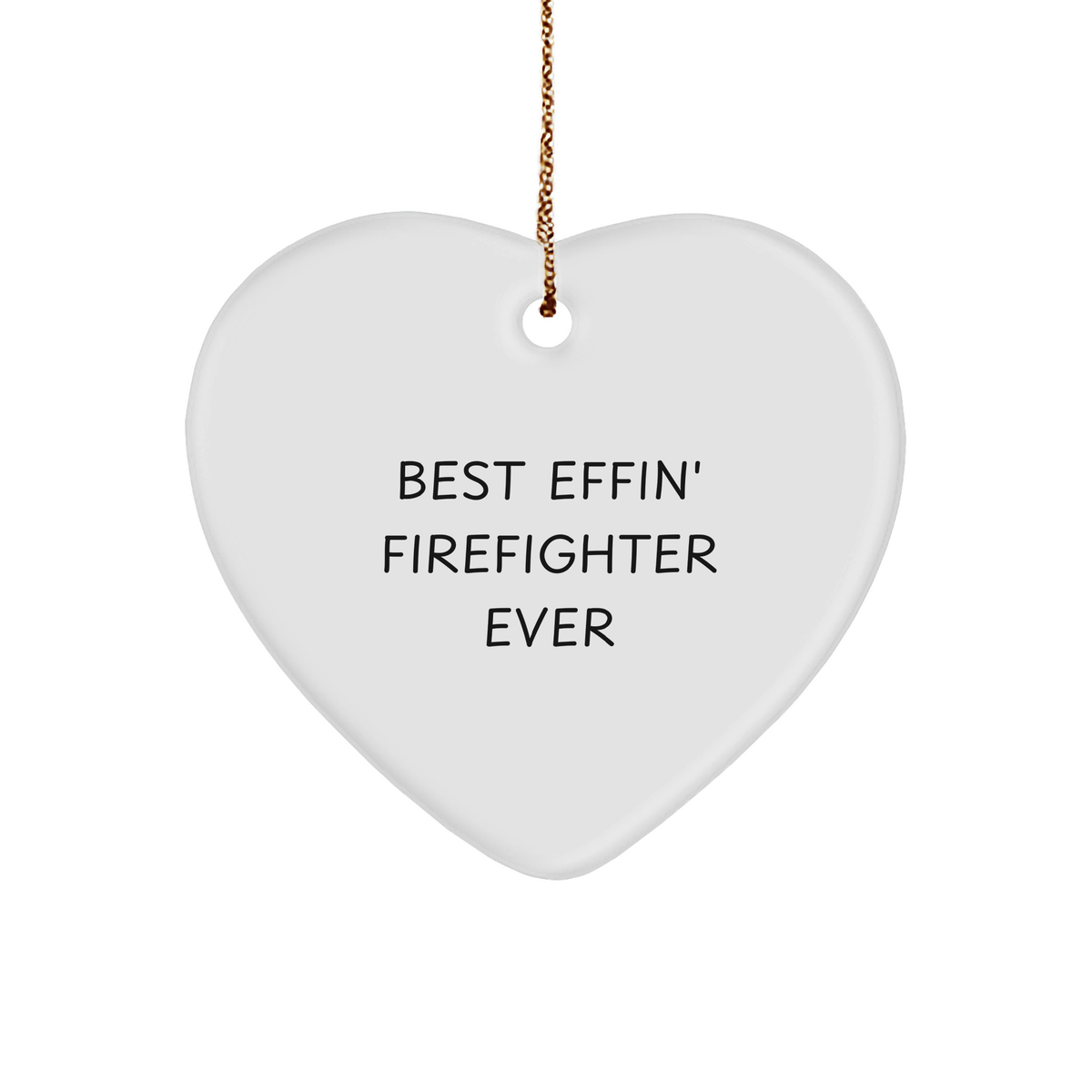 Funny Firefighter Gifts from Men to Firefighters, Best Effin' Firefighter Ever Heart Ornament for Christmas Unique Presents - Image 1