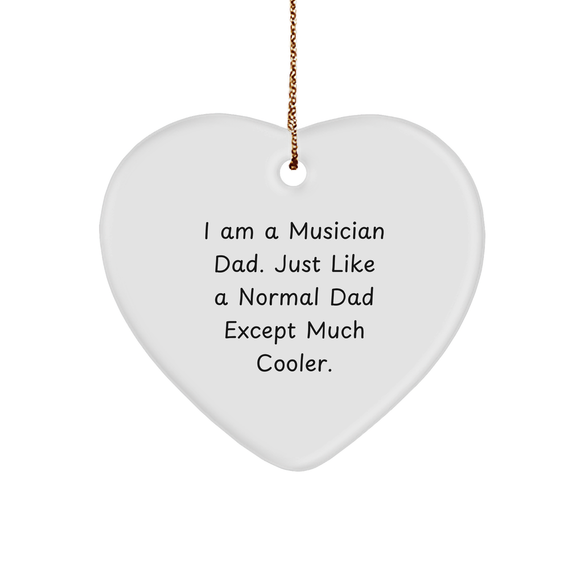 Funny Musician Gifts for Him from Dad - Heart Ornament with 'I Am A Musician Dad' Quote, White, 2.75" tall - Unique Christmas Unique Gifts for Musician Friends - Image 1