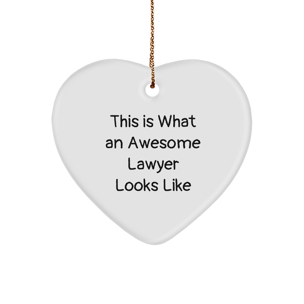 This Is What An Awesome Lawyer Looks Like - Heart Ornament Gift for Lawyer Friends and Coworkers - Christmas Unique Gift Idea - Image 1