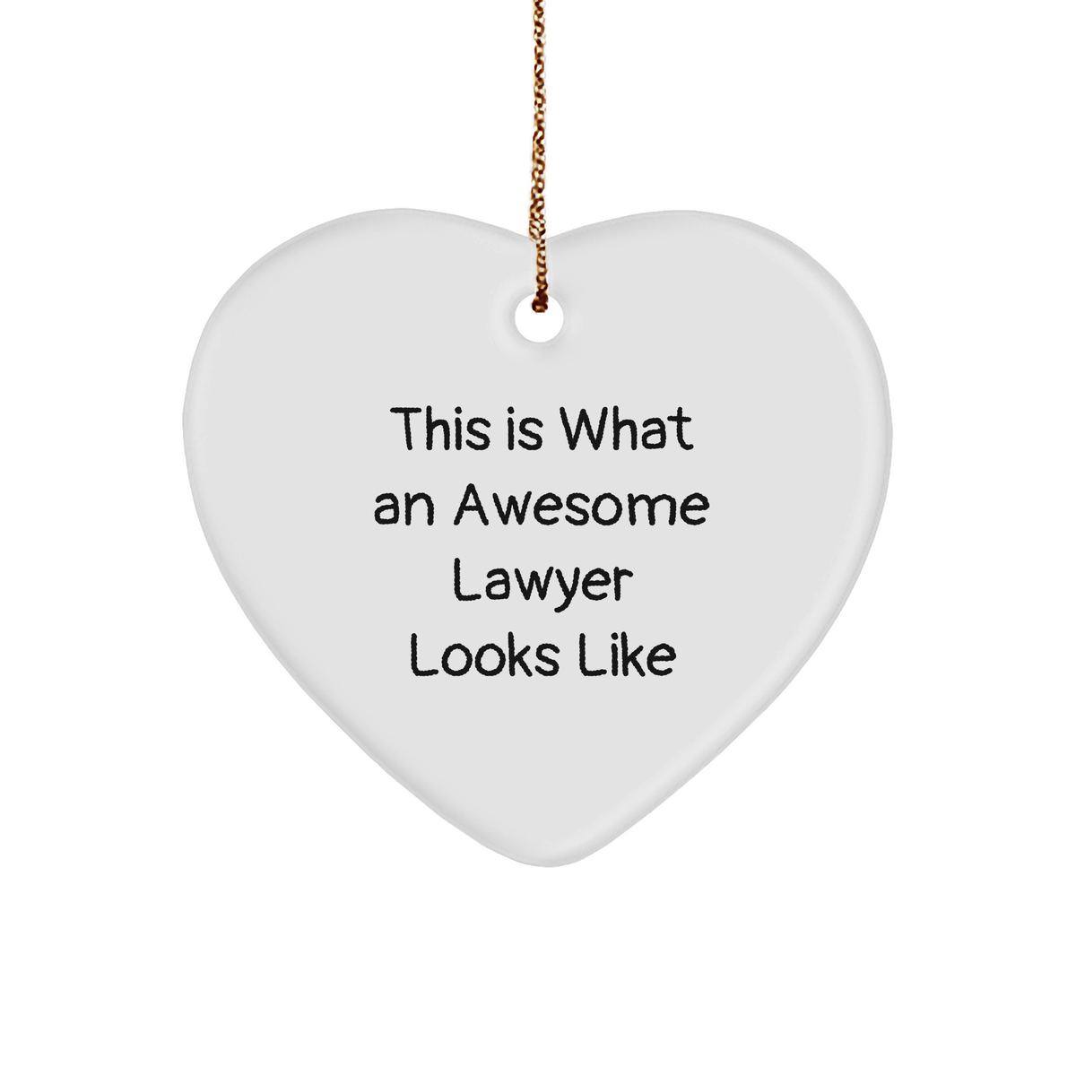 This Is What An Awesome Lawyer Looks Like - Heart Ornament Gift for Lawyer Friends and Coworkers - Christmas Unique Gift Idea - Image 1