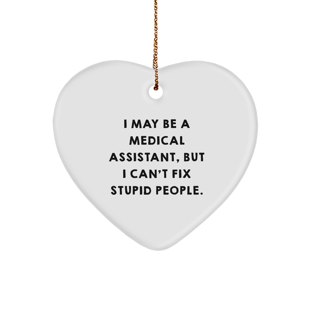 Medical Assistant Gifts, Funny Quote Heart Ornament, Unique Christmas Unique Gifts from Friends to Medical Assistants, Heartfelt Inspirational Presents - Image 1