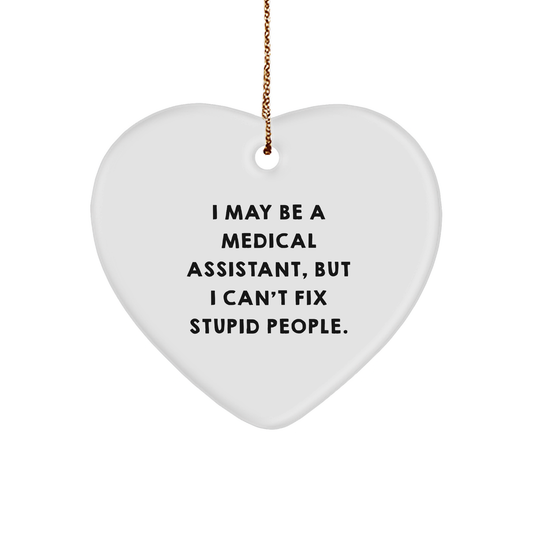 Medical Assistant Gifts, Funny Quote Heart Ornament, Unique Christmas Unique Gifts from Friends to Medical Assistants, Heartfelt Inspirational Presents - Image 1