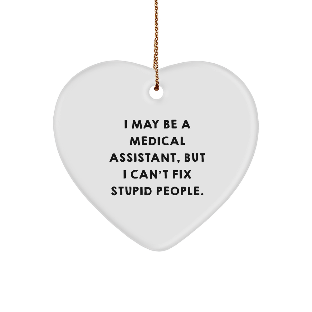 Medical Assistant Gifts, Funny Quote Heart Ornament, Unique Christmas Unique Gifts from Friends to Medical Assistants, Heartfelt Inspirational Presents - Image 1