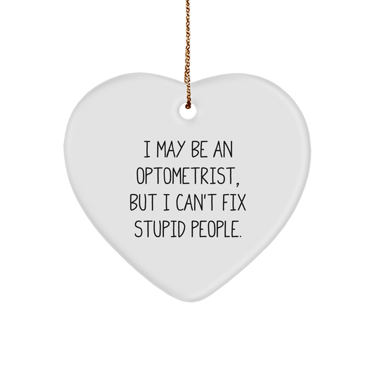 Optometrist Gifts from Mom: Sarcasm Heart Ornament for Christmas, Funny Optometrist Quote, Unique Gifts for Optometrists, Optometrist Office Party Decorations - Image 1