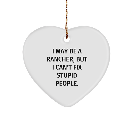 Rancher Heart Ornament Funny Quote Christmas Unique Gift, A Humorous Rancher Present for Men Women Friends Coworkers Family - Image 1