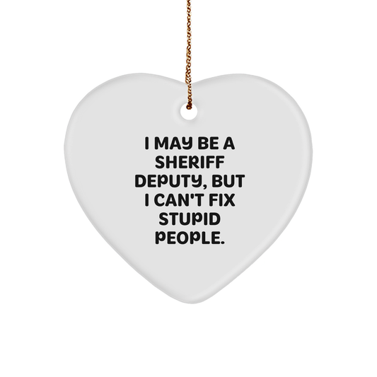 Sheriff Deputy Heart Ornament, Funny Quote Gifts from Friends or Family to Sheriff Deputy, Christmas Unique Gifts - Image 1