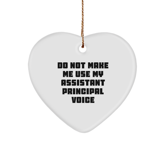 Funny Assistant Principal Heart Ornament for Men Gifts from Friends at Christmas, Do Not Make Me Use My Assistant Principal Voice, Heart Ornament for Assistant Principal, Funny Heart Ornament for Men - Image 1