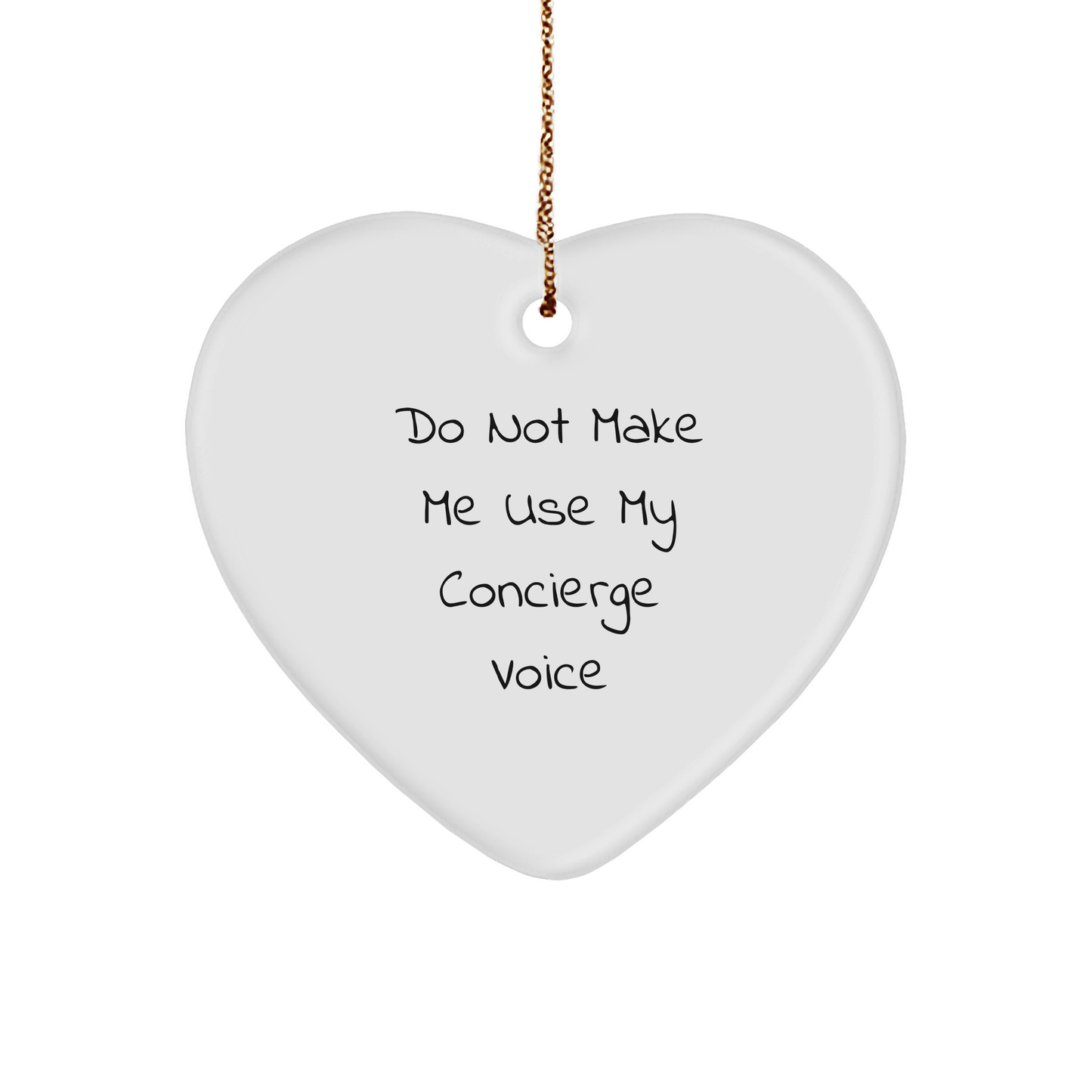 Concierge Gifts for Her, Funny Heart Ornament for Christmas, Do Not Make Me Use My Concierge Voice, Heart Shaped, Unique Concierge Present, Gifts from Women to Family - Image 1