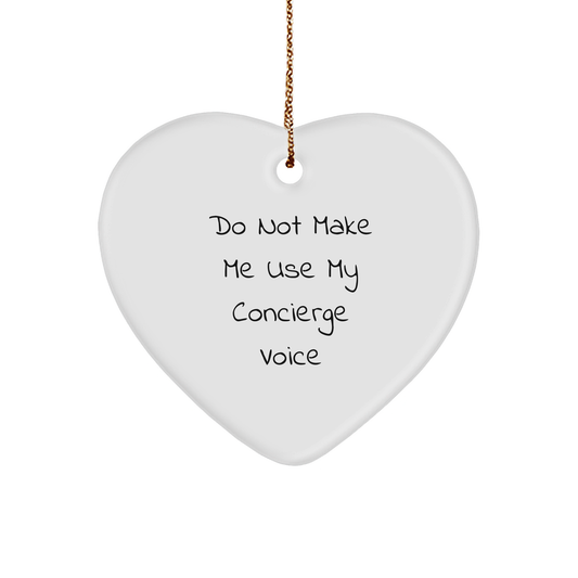 Concierge Gifts for Her, Funny Heart Ornament for Christmas, Do Not Make Me Use My Concierge Voice, Heart Shaped, Unique Concierge Present, Gifts from Women to Family - Image 1