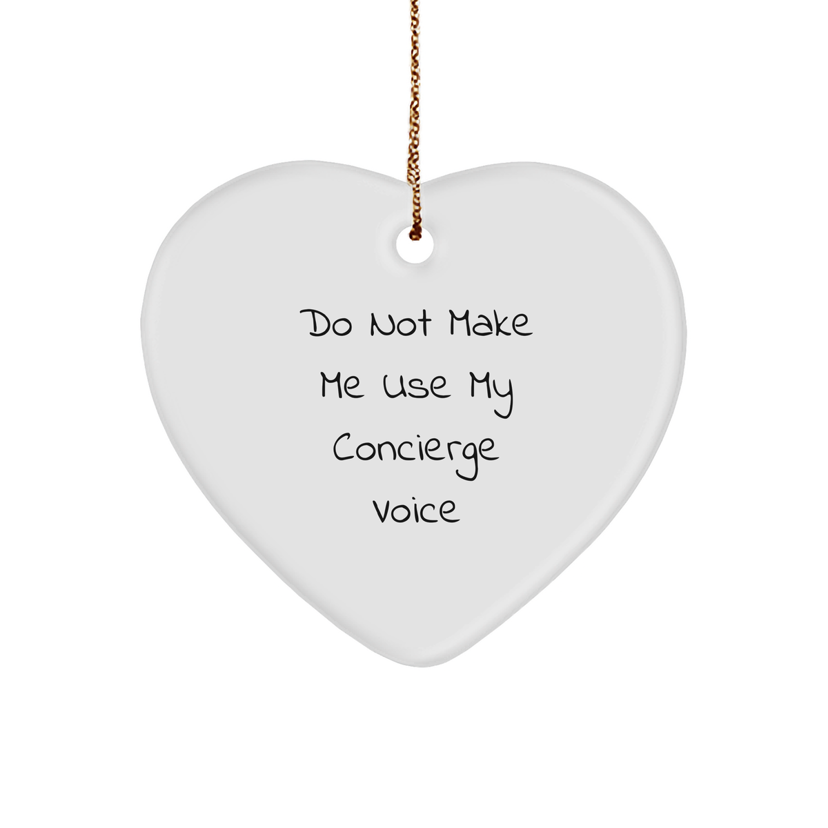 Concierge Gifts for Her, Funny Heart Ornament for Christmas, Do Not Make Me Use My Concierge Voice, Heart Shaped, Unique Concierge Present, Gifts from Women to Family - Image 1