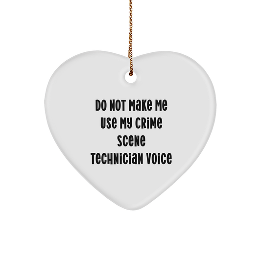 Crime Scene Technician Gifts from Friends - Do Not Make Me Use My Crime Scene Technician Voice Heart Ornament for Christmas - Image 1