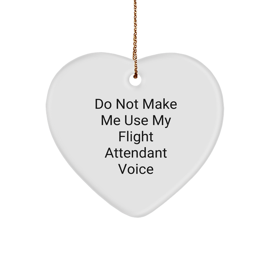 Funny Flight Attendant Gifts from Friends and Family, Do Not Make Me Use My Flight Attendant Voice Christmas Heart Ornament, Unique Flight Attendant Heart Ornament - Image 1