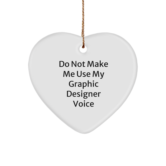 Do Not Make Me Use My Graphic Designer Voice Graphic Designer Gifts Funny Christmas Ornaments for Graphic Designers Gifts from Loved Ones for Office Desks - Image 1