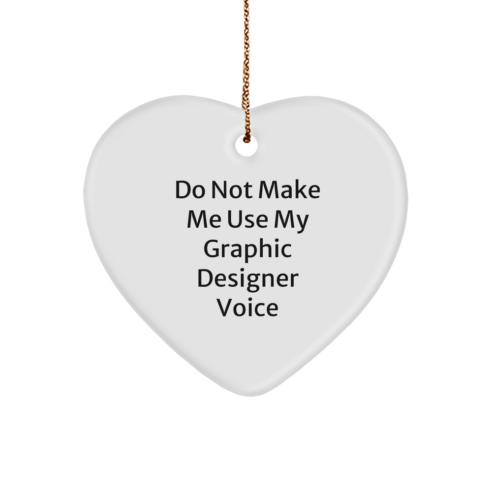 Do Not Make Me Use My Graphic Designer Voice Graphic Designer Gifts Funny Christmas Ornaments for Graphic Designers Gifts from Loved Ones for Office Desks - Image 1