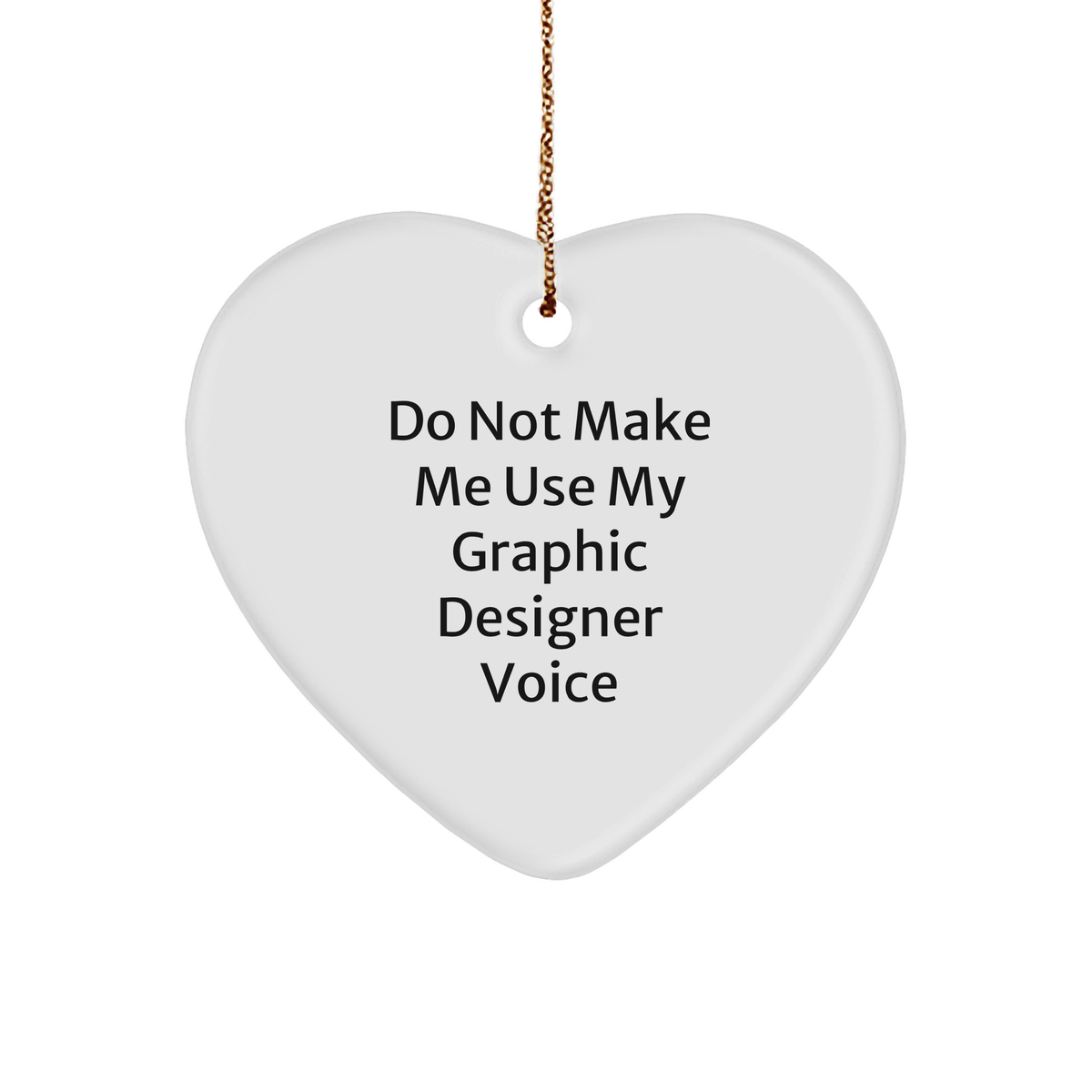 Do Not Make Me Use My Graphic Designer Voice Graphic Designer Gifts Funny Christmas Ornaments for Graphic Designers Gifts from Loved Ones for Office Desks - Image 1