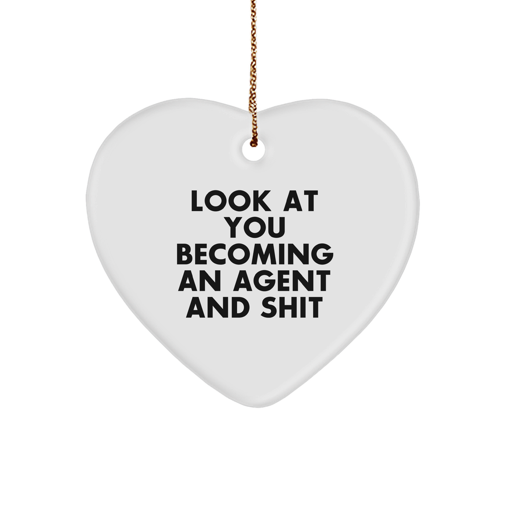 Funny Agent Gifts, Heart Ornament with 'Look At You Becoming An Agent And Shit' Quote, Gifts from Friends for Agent, Unique Christmas Agent Decorations - Image 1