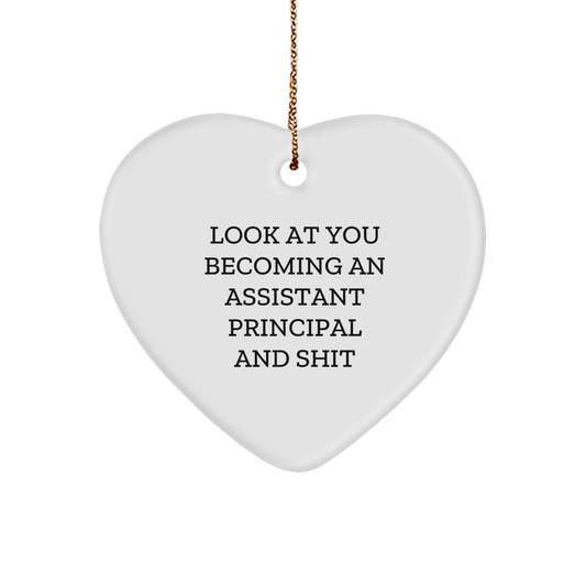 Funny Assistant Principal Heart Ornament Gifts from Friends, Coworkers, or Family - 'Look At You Becoming An Assistant Principal And Shit' - Christmas Unique Presents for Assistant Principal - Image 1