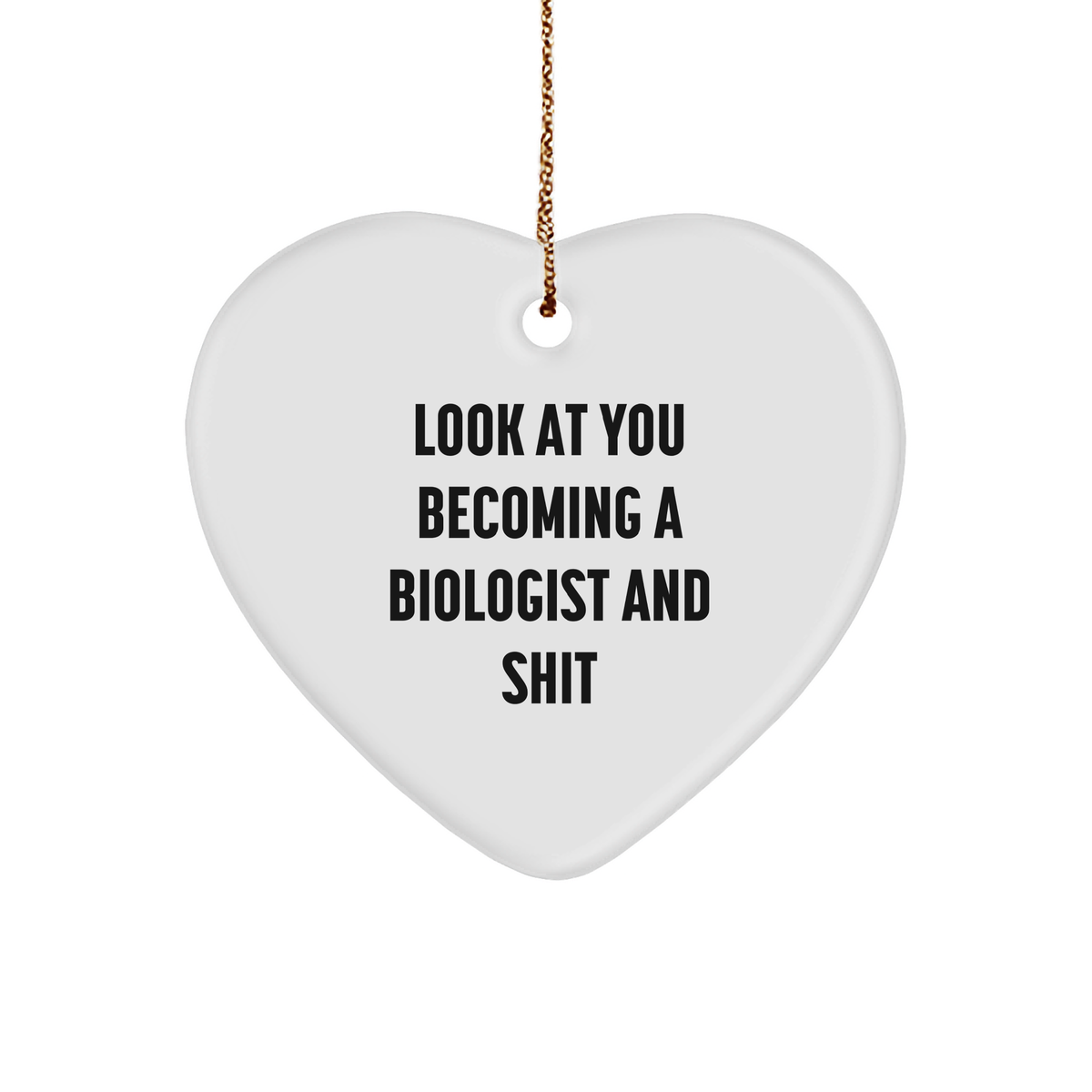 Funny Biologist Gifts for Him Her - Heart Ornament, Inspirational Quote, White Color, Perfect for Christmas - Image 1