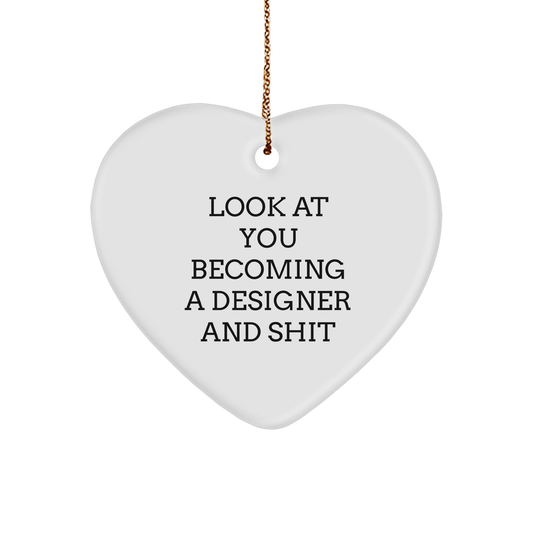 Designer Gifts from Friends and Family - 'Look At You Becoming A Designer And Shit' Heart Ornament for Christmas - Image 1