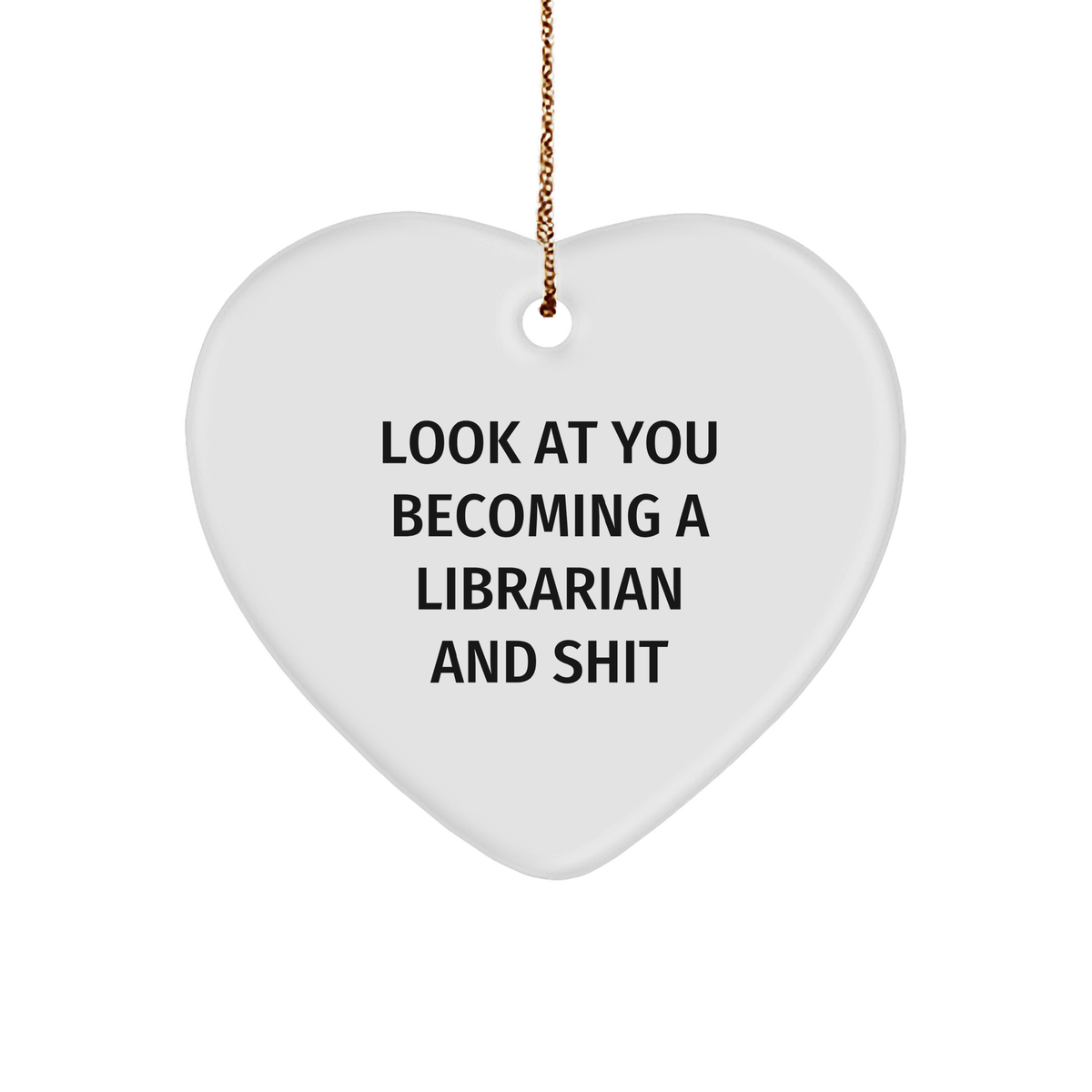 Librarian Heart Ornament, Funny Quote Gift, Gifts from Friends, Gifts for Librarian, Christmas Unique Gifts, White Heart Shaped MDF with High-Gloss Finish - Image 1
