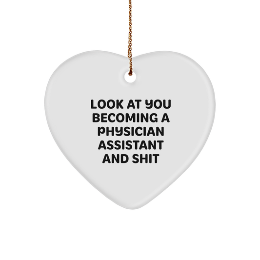 Funny Physician Assistant Gifts, Look At You Becoming A, Heart Ornament, White, Christmas, Gifts from Men, for Physician Assistant, Unique - Image 1