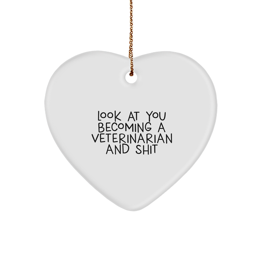 Funny Veterinarian Heart Ornament Gifts from Friends - Look At You Becoming A Veterinarian And Shit, Christmas Unique Gifts for Veterinarian - Image 1