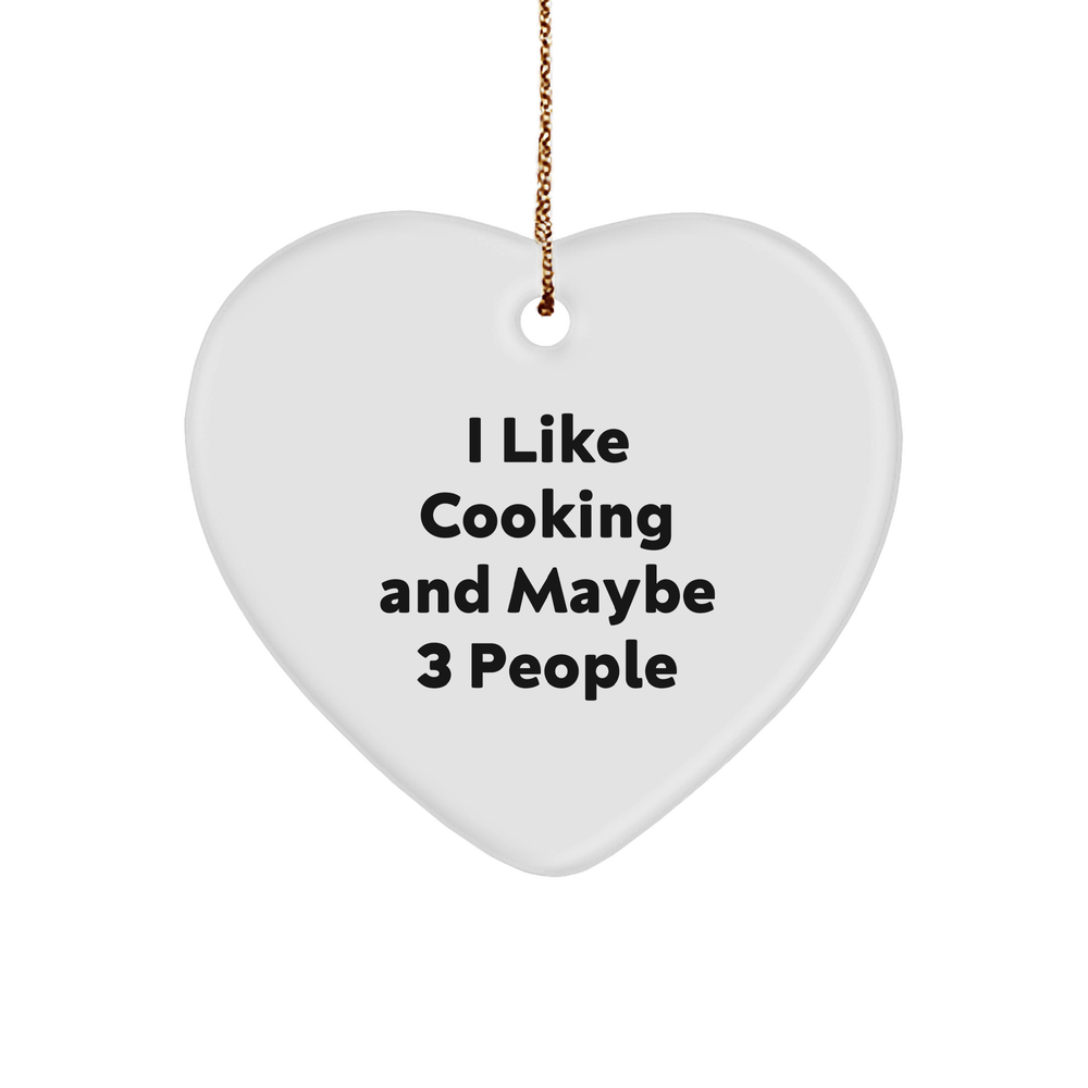 I Like Cooking and Maybe 3 People Heart Ornament - Funny Gifts from Cooks to Cooking Lovers - Unique Christmas Ornament for Cooks - Image 1