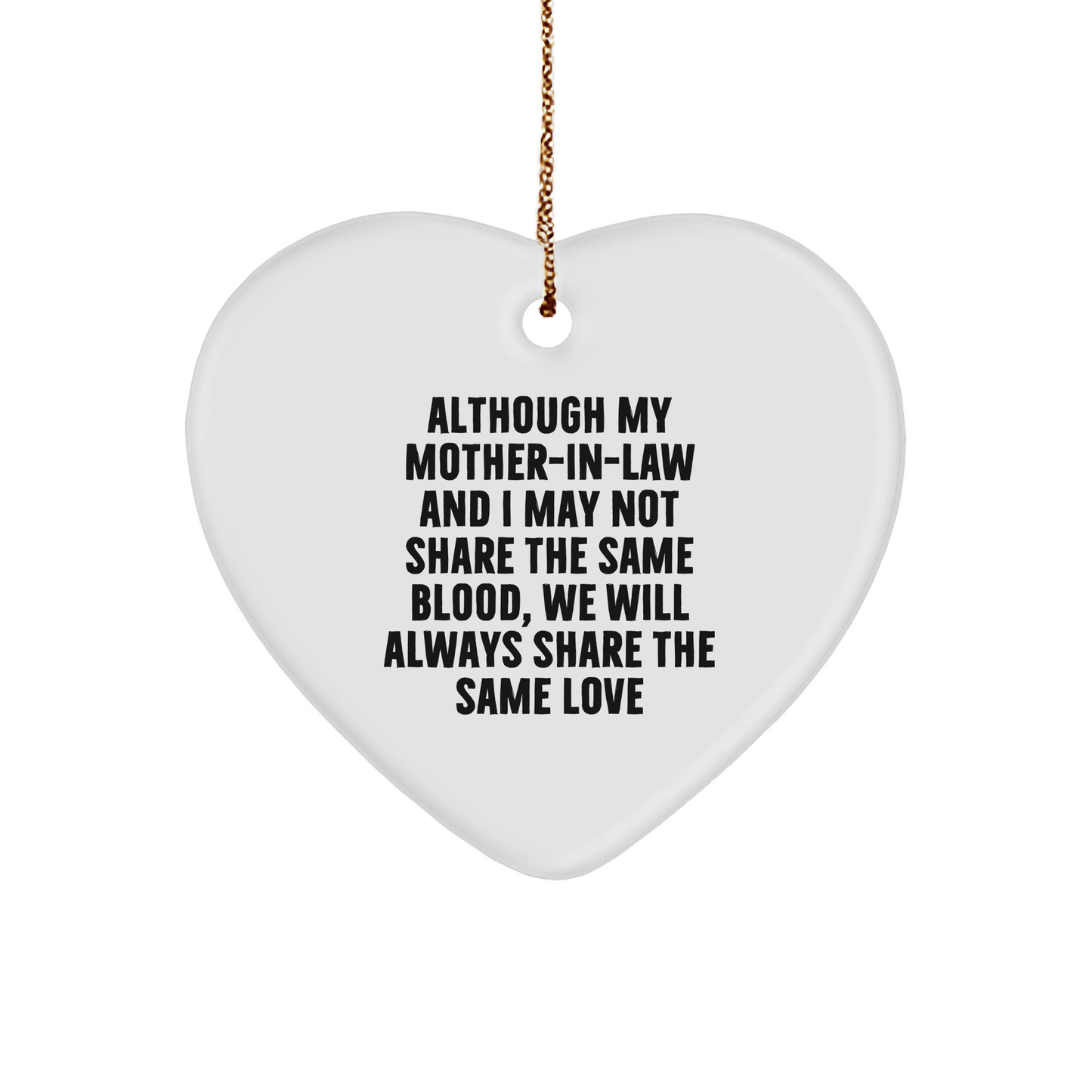 Funny Mom-in-law Heart Ornament Gifts from Men to Mom-in-law, 'Although My Mom-in-law And I May Not Share The Same Blood, We Will Always Share The Same Love' for Christmas - Image 1