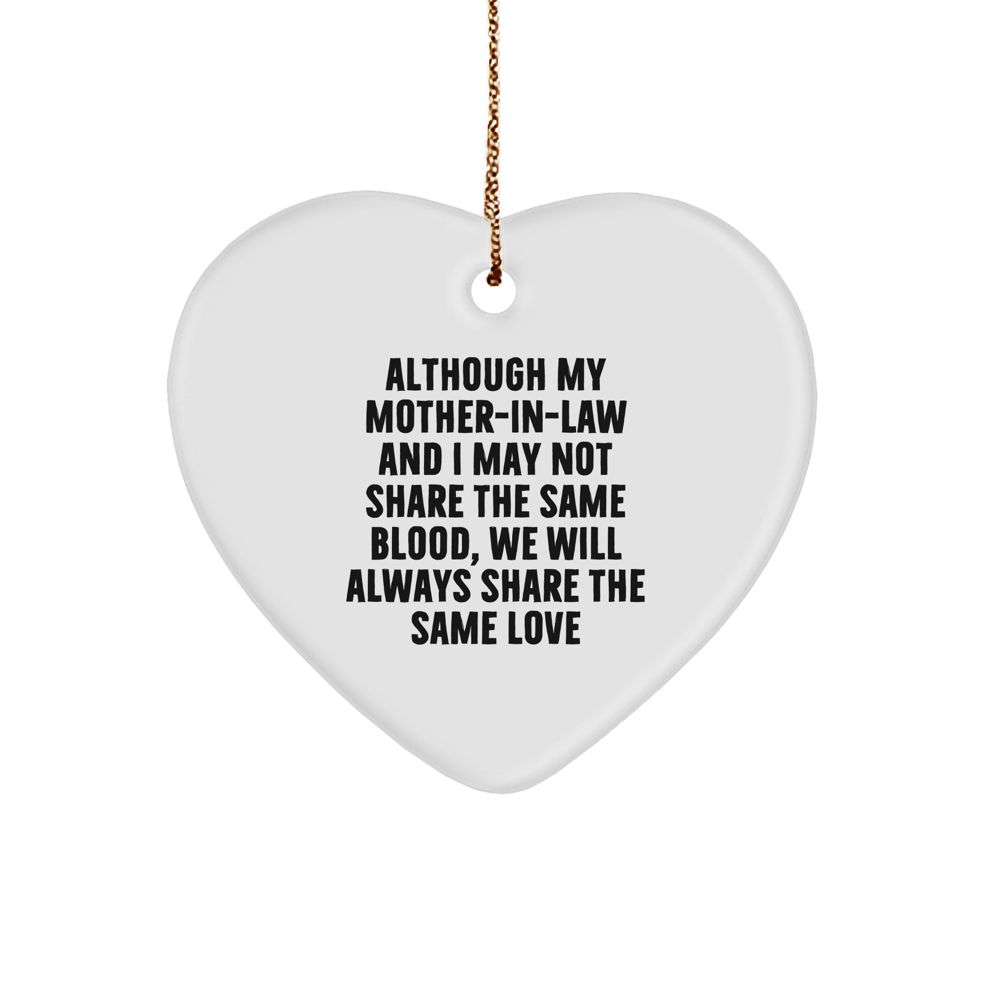 Funny Mom-in-law Heart Ornament Gifts from Men to Mom-in-law, 'Although My Mom-in-law And I May Not Share The Same Blood, We Will Always Share The Same Love' for Christmas - Image 1