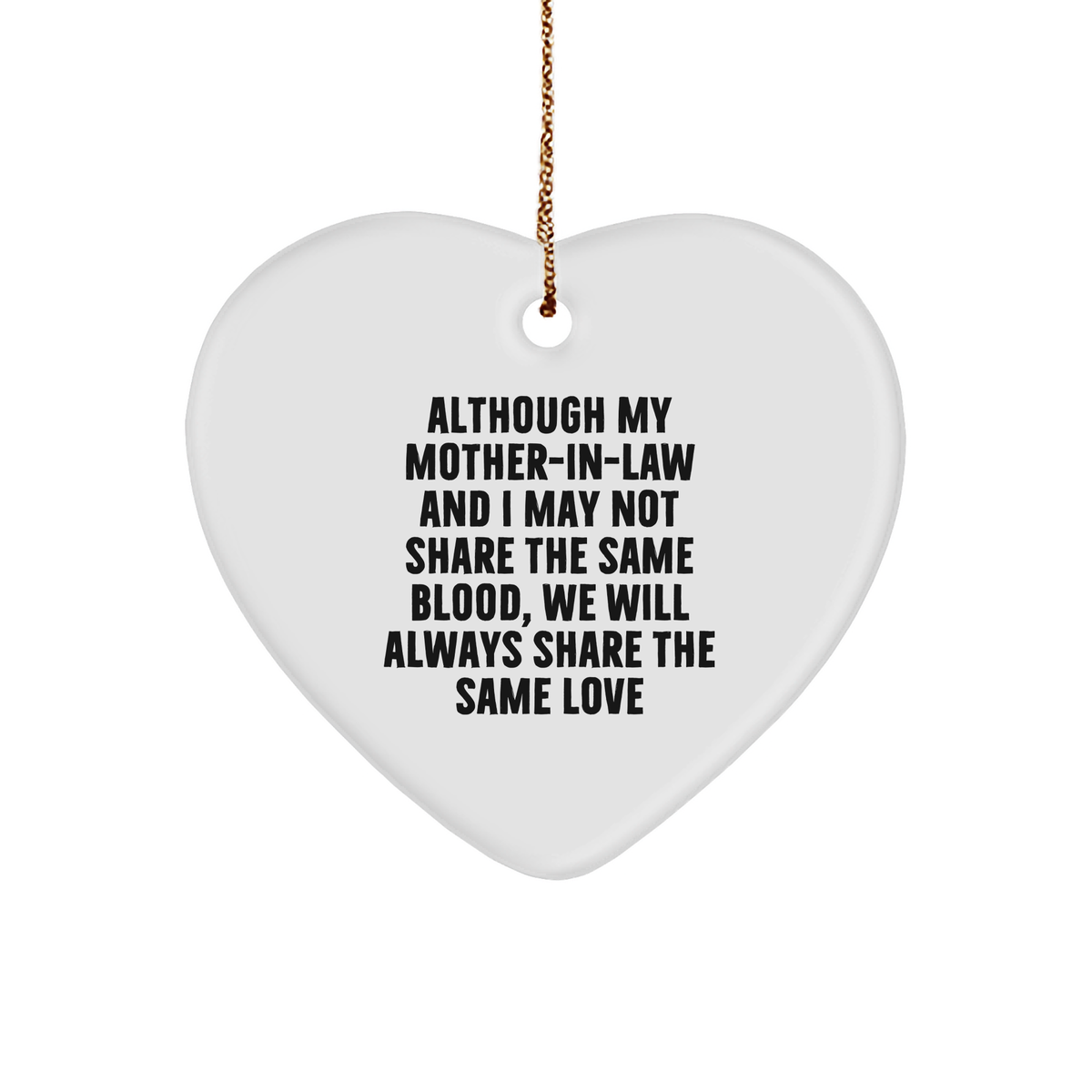 Funny Mom-in-law Heart Ornament Gifts from Men to Mom-in-law, 'Although My Mom-in-law And I May Not Share The Same Blood, We Will Always Share The Same Love' for Christmas - Image 1